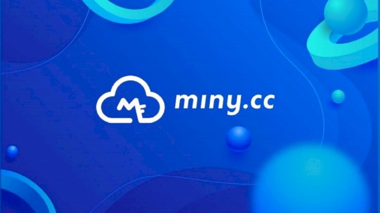 Innovation In The Cryptocurrency Mining Sphere coming with Miny.cc